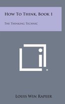 How to Think, Book 1
