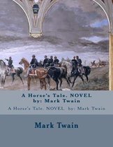 A Horse's Tale. NOVEL by