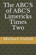 The Abc's of Abc's Limericks Times Two