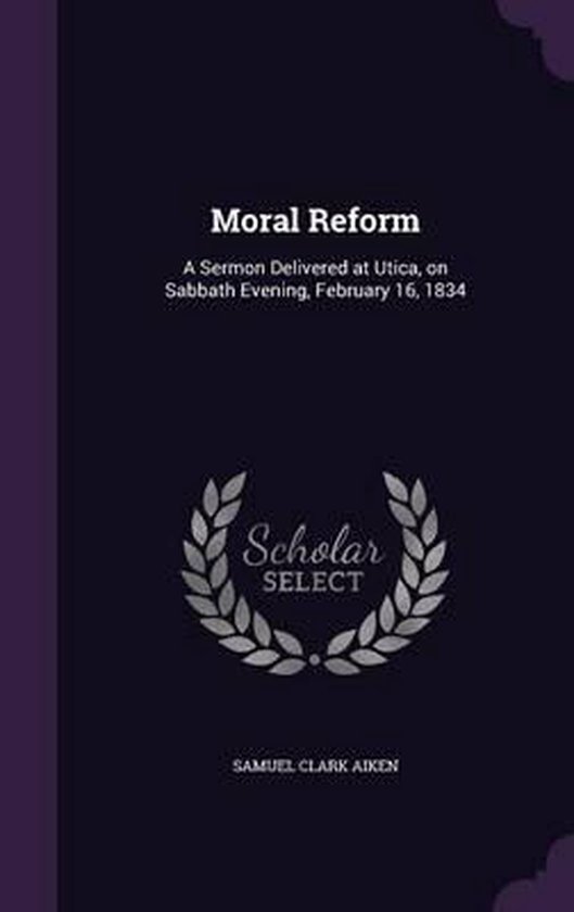 Moral Reform, Samuel Clark Aiken 9781359362858 Boeken