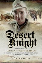 Desert Knight: The Memoirs of Leutnant Gunter Halm, Knight's Cross Holder, Panzergrenadier