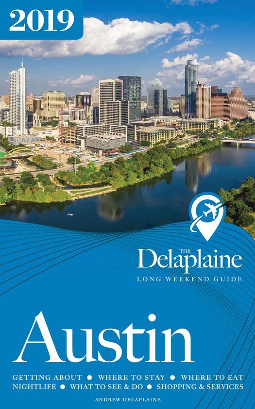 Austin - The Delaplaine 2019 Long Weekend Guide - cover