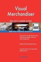 Visual Merchandiser Red-Hot Career Guide; 2531 Real Interview Questions