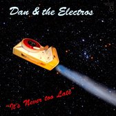 Dan & The Electros - It's Never Too Late (Super Audio CD)