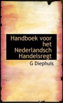 Handboek Voor Het Nederlandsch Handelsregt