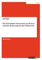 Die Humanitare Intervention Im Kosovo Und Ihre Bedeutung Fur Das Volkerrecht