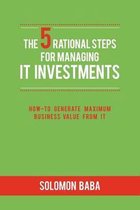 The 5 Rational Steps for Managing It Investments