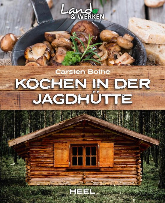 Land & Werken - Kochen in der Jagdhütte - cover