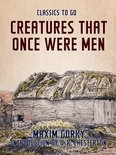 Classics To Go - Creatures That Once Were Men