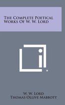 The Complete Poetical Works of W. W. Lord