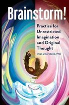 Brainstorm! Practice for Unrestricted Imagination and Original Thought