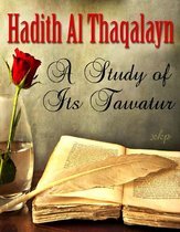 Hadith Al Thaqalayn AStudy of Its Tawatur