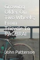 Growing Older on Two Wheels; From Tricycle to Ragbrai