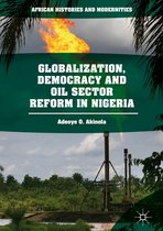 African Histories and Modernities - Globalization, Democracy and Oil Sector Reform in Nigeria
