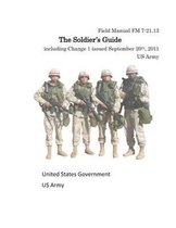 Field Manual FM 7-21.13 The Soldier's Guide including Change 1 issued September