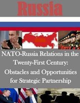Nato-Russia Relations in the Twenty-First Century - Obstacles and Opportunities for Strategic Partnership