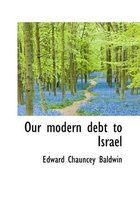 Our Modern Debt to Israel