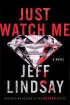 A Riley Wolfe Novel 1 - Just Watch Me