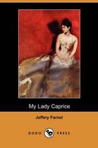 My Lady Caprice (Dodo Press)