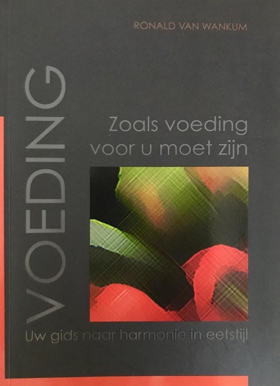 Boekomslag met 'VOEDING' verticaal in grijze letters. 'Zoals voeding voor u moet zijn'. Abstracte rode en groene vormen.