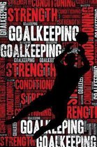 Goalkeeping Strength and Conditioning Log