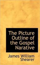 The Picture Outline of the Gospel Narative