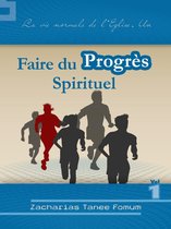 Faire Du Progres Spirituel - Faire Du Progres Spirituel (volume Un)