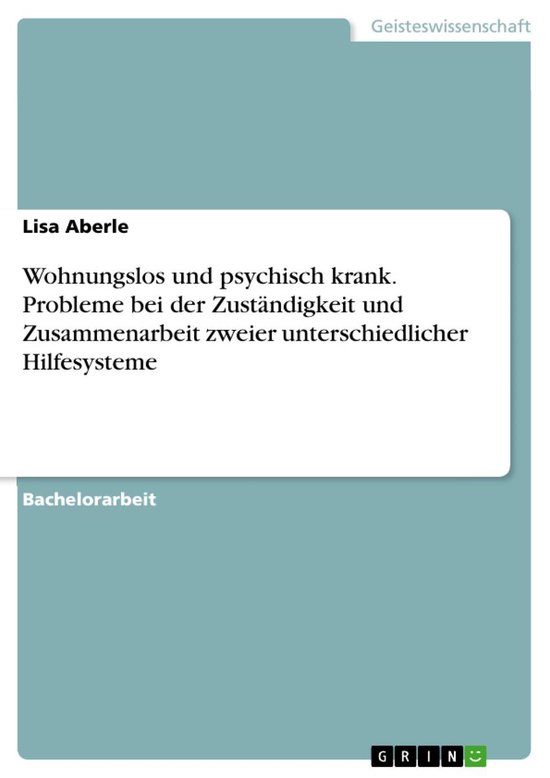 Wohnungslos und psychisch krank. Probleme bei der Zuständigkeit und Zusammenarbeit...