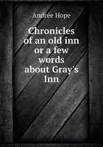 Chronicles of an Old Inn or a Few Words about Gray's Inn