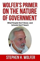 Wolfer's Primer on the Nature of Government