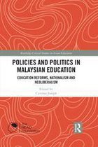 Routledge Critical Studies in Asian Education - Policies and Politics in Malaysian Education