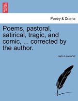Poems, pastoral, satirical, tragic, and comic
