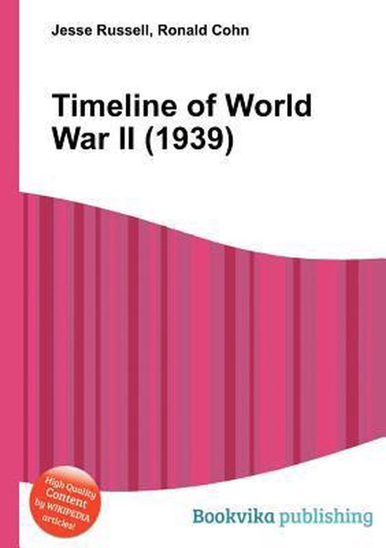 Timeline Of World War Ii 1939 9785511133409 Boeken