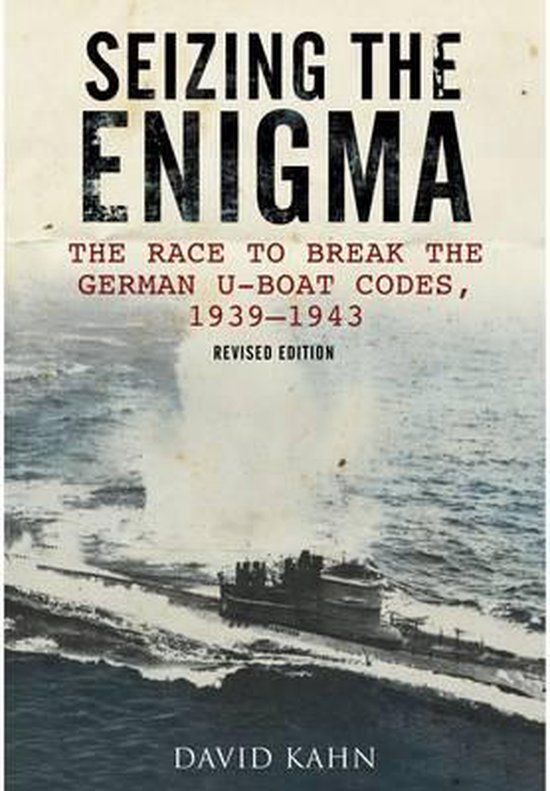 Boek kaft met de titel Seizing the Enigma. De race om de Duitse U-boot codes te breken, 1939-1943. Revised Edition. David Kahn.