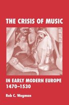 Crisis Of Music In Early Modern Europe, 1470-1530