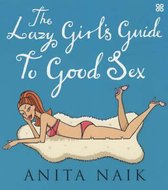 Lazy Girl's Guide To Good Sex