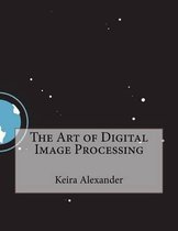 The Art of Digital Image Processing