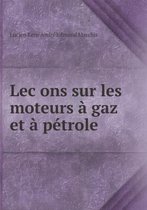 Lec̣ons sur les moteurs a gaz et a petrole