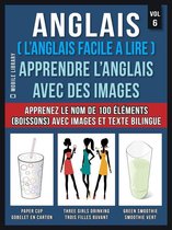 Foreign Language Learning Guides - Anglais ( L’Anglais facile a lire ) - Apprendre L’Anglais Avec Des Images (Vol 6)