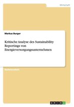 Kritische Analyse Des Sustainability Reportings Von Energieversorgungsunternehmen