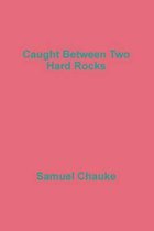 Caught Between Two Hard Rocks