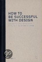 How to be successful with design