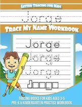 Jorge Letter Tracing for Kids Trace My Name Workbook