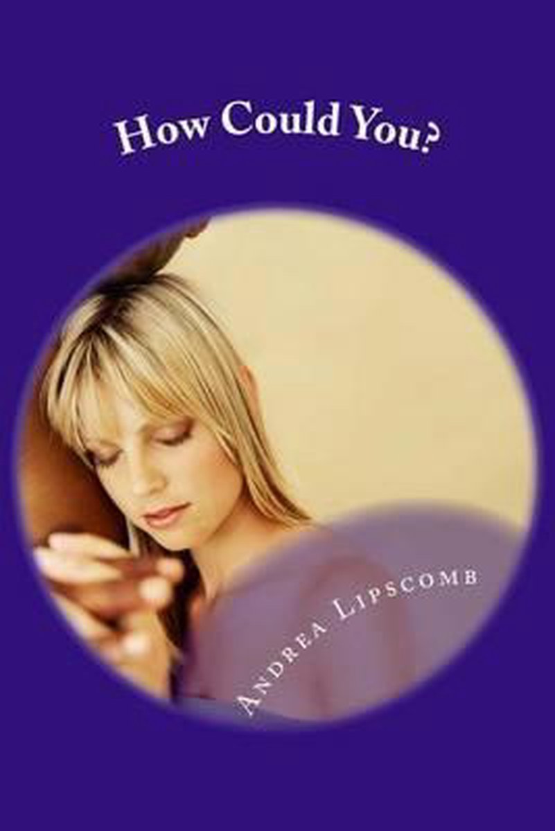 How Could You? van Andrea Lipscomb