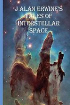 J Alan Erwine's Tales of Interstellar Space