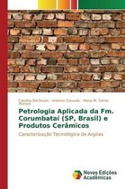 Petrologia Aplicada da Fm. Corumbataí (SP, Brasil) e Produtos Cerâmicos