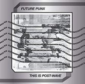 Future Punx - This Is Post Wave (LP)