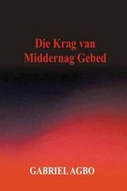 Die Krag Van Middernag Gebed