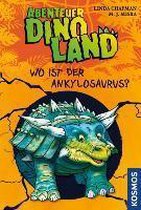 Abenteuer Dinoland 03. Wo ist der Ankylosaurus?