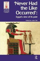 Encounters with Ancient Egypt- Never Had the Like Occurred